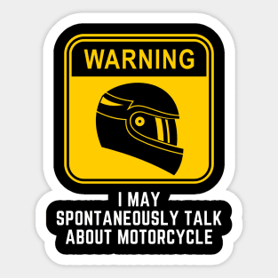 Warning May Spontaneously Start Talking About Motorcycle Sticker